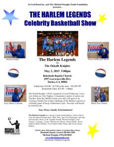 In God Hand Inc. and The Michael Douglas Youth Foundation presents… THE HARLEM LEGENDS Celebrity Basketball Show