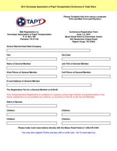 2015 Tennessee Association of Pupil Transportation Conference & Trade Show  Please Complete this form using a computer. Print and Mail Form and Payment .  Mail Registration to: