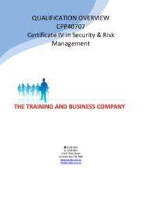 QUALIFICATION OVERVIEW CPP40707 Certificate IV in Security & Risk Management   
