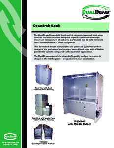 Downdraft Booth  Self Contained Collection Hoods Using DualDraw ® Airflow Technology The DualDraw Downdraft Booth with its signature vented back stop is an air filtration solution designed to protect operators through