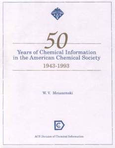 50 YEARS OF CHEMICAL INFORMATION IN THE AMERICAN CHEMICAL SOCIETY 50 YEARS OF CHEMICAL INFORMATION IN THE AMERICAN CHEMICAL SOCIETY