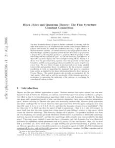 Black Holes and Quantum Theory: The Fine Structure Constant Connection Reginald T. Cahill arXiv:physicsv1 21 Aug 2006