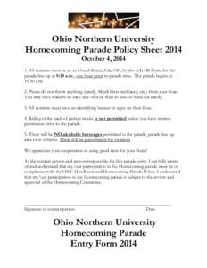 Ohio Northern University Homecoming Parade Policy Sheet 2014 October 4, [removed]All entrants must be at on Grand Street, Ada, OH, by the Ada HS Gym, for the parade line-up at 9:30 a.m., one hour prior to parade time. The