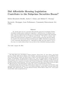 Did Affordable Housing Legislation Contribute to the Subprime Securities Boom?∗ Rub´en Hern´andez-Murillo, Andra C. Ghent, and Michael T. Owyang† Keywords: Mortgages, Loan Performance, Community Reinvestment Act, G