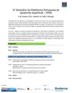 2º Seminário da Plataforma Portuguesa de Geotermia Superficial – PPGS 9 de Outubro 2014, Auditório do LNEG, Alfragide No âmbito dos seus objectivos de divulgação de conhecimento acerca do aproveitamento geotérmi