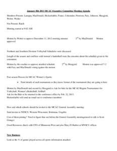 January 8th 2013 MCAC Executive Committee Meeting Agenda Members Present: Lamppa, MacDonald, Heckenlaible, Frantz, Crittenden, Peterson, Fury, Johnson, Musgjerd, Weber, Waller Not Present: Raich Meeting started at 9:02 A