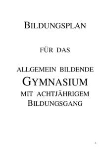 BILDUNGSPLAN FÜR DAS ALLGEMEIN BILDENDE GYMNASIUM MIT ACHTJÄHRIGEM