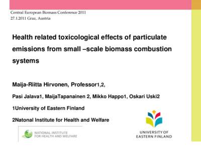 Central European Biomass ConferenceGraz, Austria Health related toxicological effects of particulate emissions from small –scale biomass combustion