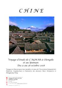 CHINE  Voyage d’étude de L’AGMAR à Chengdu et au Yunnan Du 12 au 28 octobre 2018 Voyage en Chine proposé aux membres et amis de l’Association Romande des
