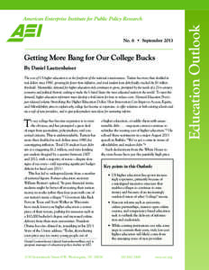 Getting More Bang for Our College Bucks By Daniel Lautzenheiser The cost of US higher education is at the forefront of the national consciousness. Tuition has more than doubled in real dollars since 1980, growing far fas