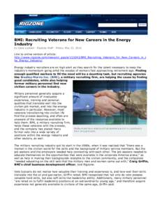 BMI: Recruiting Veterans for New Careers in the Energy Industry by Gene Lockard - Rigzone Staff - Friday, May 23, 2014 Link to online version of article: http://www.rigzone.com/news/oil_gas/aBMI_Recruiting_Vetera