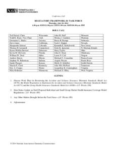 Conference Call  REGULATORY FRAMEWORK (B) TASK FORCE Thursday, July 10, 2014 1:30 p.m. EDT/12:30 p.m. CDT/11:30 a.m. MDT/10:30 a.m. PDT