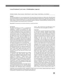 Indian J Stomatol 2013;4(4):[removed]Lateral Periodontal Cystic Lesion: A Multidisciplinary Approach Abhishek Vashisth1, Puneet Goenka2, Nikhil Marwah2, Anant G Nigam2, Sunil Sharma1, Setu Mathur3 Abstract