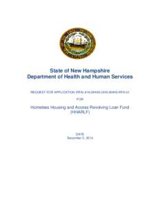State of New Hampshire Department of Health and Human Services REQUEST FOR APPLICATION (RFA) #16-DHHS-OHS-BHHS-RFA-01 FOR  Homeless Housing and Access Revolving Loan Fund