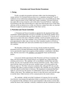 Promotion and Tenure Review Procedures 1. Timing Faculty can apply for promotion and tenure within a time line determined by campus policies. For Assistant Professors the review is mandatory during the 6th year of contin