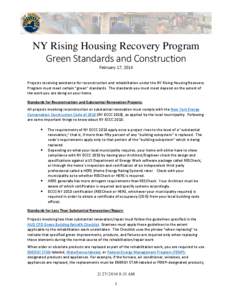 NY Rising Housing Recovery Program Green Standards and Construction February 17, 2014 Projects receiving assistance for reconstruction and rehabilitation under the NY Rising Housing Recovery Program must meet certain “