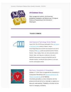 University of Washington Database Group Quarterly Newsletter - FallUW Database Group Data management systems, cloud services, probabilistic databases, and data pricing in Computer Science & Engineering at the Univ