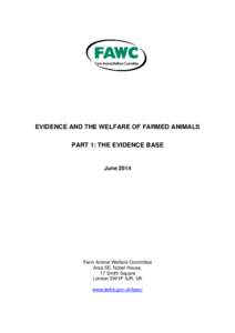 EVIDENCE AND THE WELFARE OF FARMED ANIMALS PART 1: THE EVIDENCE BASE June[removed]Farm Animal Welfare Committee