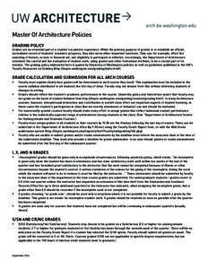    Master Of Architecture Policies GRADING POLICY Grades are an essential part of a student’s academic experience. While the primary purpose of grades is to establish an official, normalized record of students’ acad