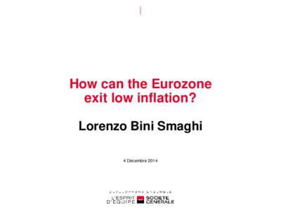 How can the Eurozone exit low inflation? Lorenzo Bini Smaghi 4 Décembre 2014  Real GDP