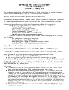 TENNESSEE FIRE CHIEFS ASSOCIATION ANNUAL CONFERENCE Nashville, TN, 16 July 2013 The meeting was called to order by President Blair at 12:35. Jamie Steele opened the meeting with a prayer. Michael Williams led the Pledge 