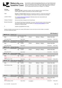 The timetable is ordered by Course Code. Please see your Faculty Administration Office if you experience course clashes. While great care is taken to produce this document, the University reserves the right to make chang