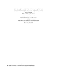 Educational Inequality in the Wake of No Child Left Behind Adam Gamoran William T. Grant Foundation Spencer Foundation Award Lecture to the