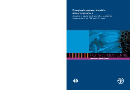 Emerging investment trends in primary agriculture  Emerging investment trends in primary agriculture A review of equity funds and other foreign-led investments in the CEE and CIS region