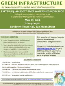 EXETER-SQUAMSCOTT RIVER WATERSHED WORKSHOP Using Green Infrastructure to Improve Stormwater Management in Your Community May 27, 2014 7:00-9:00 pm
