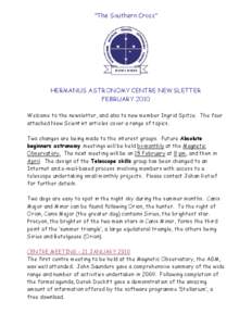 “The Southern Cross”  HERMANUS ASTRONOMY CENTRE NEWSLETTER FEBRUARY 2010 Welcome to the newsletter, and also to new member Ingrid Spitze. The four attached New Scientist articles cover a range of topics.
