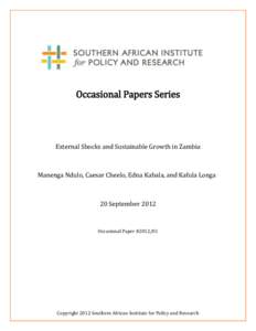 Occasional Papers Series  External Shocks and Sustainable Growth in Zambia Manenga Ndulo, Caesar Cheelo, Edna Kabala, and Kafula Longa