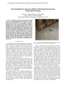 In Proceedings of the IEEE International Conference on Robotics and Automation (ICRA[removed]State Estimation for Aggressive Flight in GPS-Denied Environments Using Onboard Sensing Adam Bry, Abraham Bachrach, Nicholas Roy