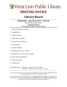 MEETING NOTICE Library Board ______________________________________________________________________ Wednesday – July 23rd, [removed]:45 P.M. City of West Linn Library