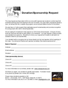 Donation/Sponsorship Request  The Iowa Appaloosa Association (IAA) is a non-profit regional club located in central Iowa that promotes learning about and sharing in the love of horses. Our club hosts 2 Appaloosa shows a 