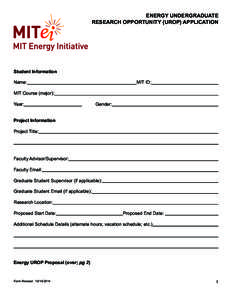 ENERGY UNDERGRADUATE RESEARCH OPPORTUNITY (UROP) APPLICATION Student Information Name:									MIT ID:					 MIT Course (major):