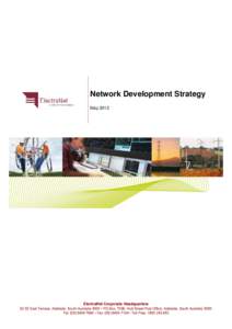 Network Development Strategy May 2012 ElectraNet Corporate Headquarters[removed]East Terrace, Adelaide, South Australia 5000 • PO Box, 7096, Hutt Street Post Office, Adelaide, South Australia 5000 Tel: ([removed] •