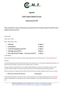 Agenda CEPS Carbon Market Forum Task Force EU ETS Please note that this is meant as brainstorming session ahead of our first meeting on May 29th and will be used to draft the ToR for the EU ETS TF.