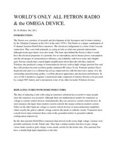 WORLD’S ONLY ALL FETRON RADIO & the OMEGA DEVICE. Dr. H. Holden. Dec[removed]INTRODUCTION: The Fetron was a product of research and development in the Aerospace and Avionics industry by the Teledyne Company in the USA in