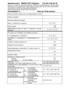 Questionnaire: SWISS TECT Registry  FaxCocher, ou remplir la case correspondante. Remplir un questionnaire par jambe traitée. Renvoyer svp le questionnaire, rempli jusqu’au double trait , par fax avant 