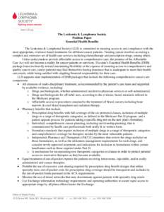 www.LLS.org  The Leukemia & Lymphoma Society Position Paper Essential Health Benefits The Leukemia & Lymphoma Society (LLS) is committed to ensuring access to and compliance with the