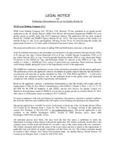 LEGAL NOTICE and Preliminary Determination for an Air Quality Permit for WGR Asset Holding Company LLC WGR Asset Holding Company LLC, PO Box 1330, Houston, TX has submitted an air quality permit application to the Air Qu