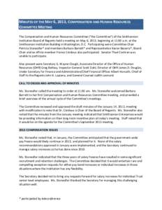 MINUTES OF THE MAY 6, 2013, COMPENSATION AND HUMAN RESOURCES COMMITTEE MEETING The Compensation and Human Resources Committee (“the Committee”) of the Smithsonian Institution Board of Regents held a meeting on May 6,