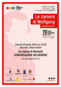 ROVERETO E VALLAGARINA 29 e 30 aprile, 1° maggio 6, 7 e 8 maggio | 13, 14 e 15 maggio 2016 Le camere di Wolfgang