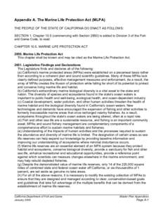 Appendix A. The Marine Life Protection Act (MLPA) THE PEOPLE OF THE STATE OF CALIFORNIA DO ENACT AS FOLLOWS: SECTION 1. Chapter[removed]commencing with Section[removed]is added to Division 3 of the Fish and Game Code, to rea