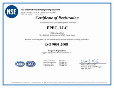 Certificate of Registration This certifies that the Quality Management System of EPEC, LLC 174 Duchaine Blvd New Bedford, Massachusetts, 02745, United States