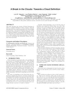 A Break in the Clouds: Towards a Cloud Definition Luis M. Vaquero1 , Luis Rodero-Merino1 , Juan Caceres1 , Maik Lindner2 1 Telefonica Investigacion y Desarrollo and 2 SAP Research 1