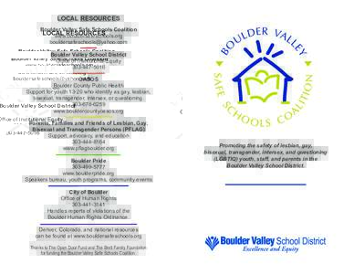 LOCAL RESOURCES Boulder Valley Safe Schools Coalition www.bouldersafeschools.org  Boulder Valley School District Office of Institutional Equity