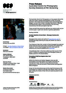 Press Release Australian Centre for Photography Sunday Sessions & Film Screening The Australian Centre for Photography run free popular bimonthly talks from today’s working photographers, known as Sunday
