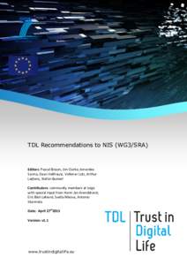 TDL Recommendations to NIS (WG3/SRA)  Editors: Pascal Bisson, Jim Clarke, Amardeo Sarma, Daan Velthausz, Volkmar Lotz, Arthur Leijtens, Stefan Bumerl Contributors: community members at large