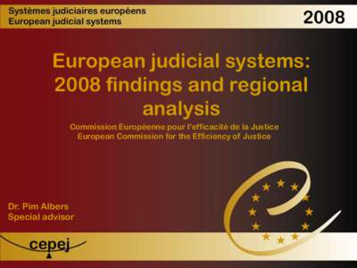 European judicial systems: 2008 findings and regional analysis Commission Européenne pour l’efficacité de la Justice European Commission for the Efficiency of Justice